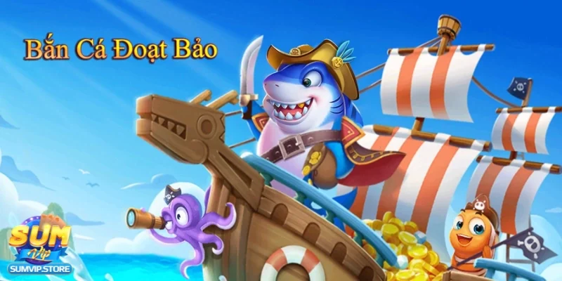 Bắn cá đoạt bảo – Một trò chơi bắn cá khác biệt