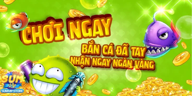 Những chính sách của Sumvip đối với hack bắn cá ăn xu